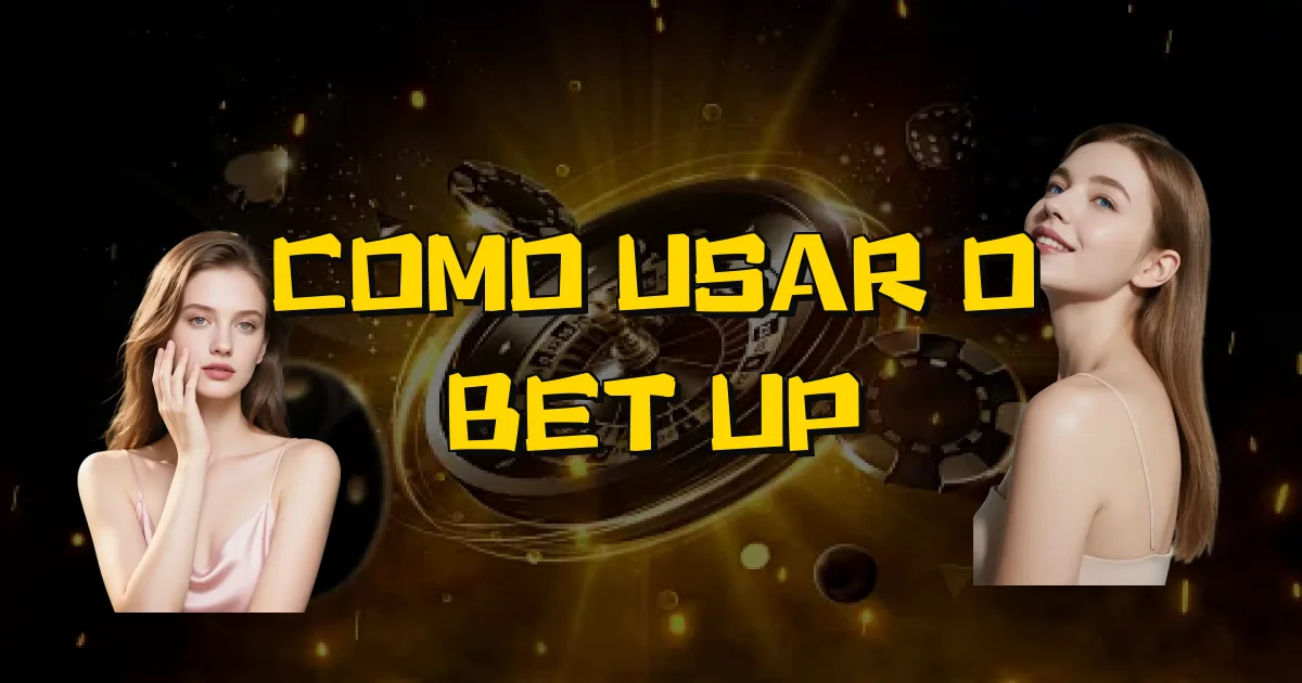 Como Usar O Bet Up Oficial