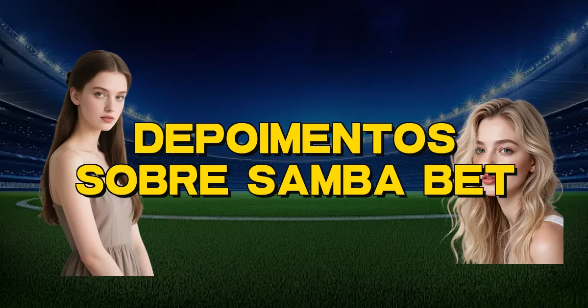 Depoimentos Sobre Samba Bet Oficial