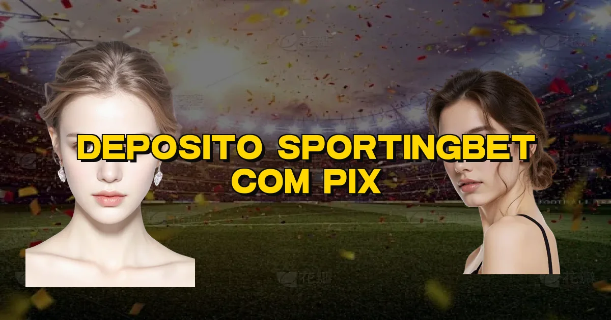 Deposito Sportingbet Com Pix Oficial