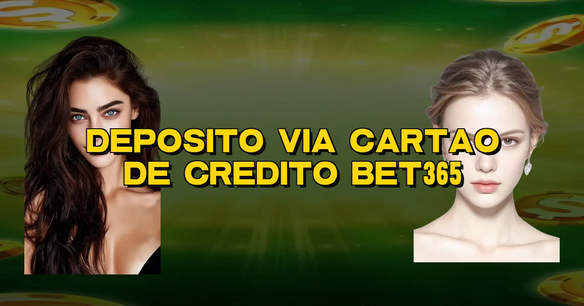 Deposito Via Cartao De Credito Bet365 Oficial