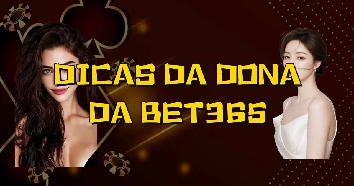 Dicas Da Dona Da Bet365 Oficial