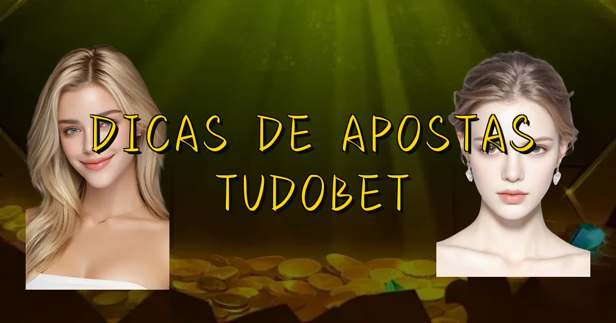 Dicas De Apostas Tudobet Oficial