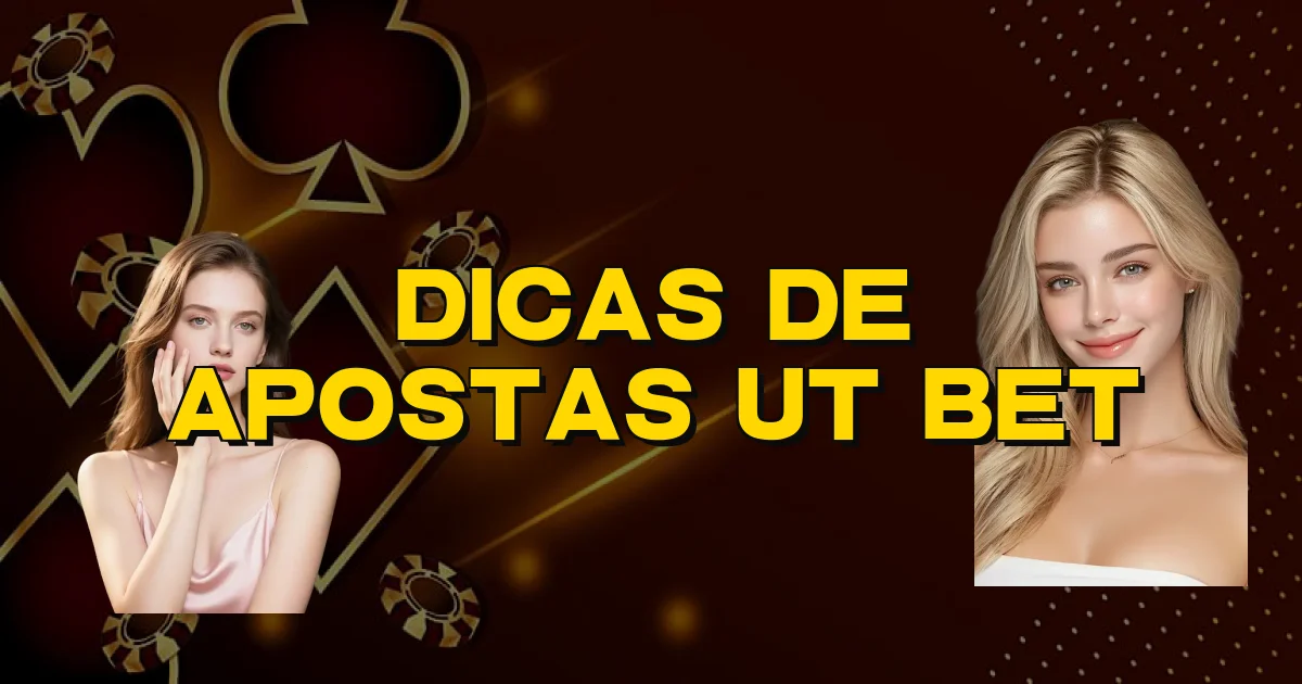 Dicas De Apostas Ut Bet Oficial
