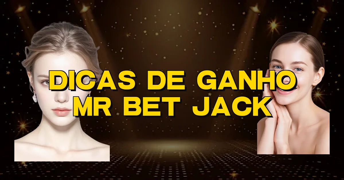 Dicas De Ganho Mr Bet Jack Oficial