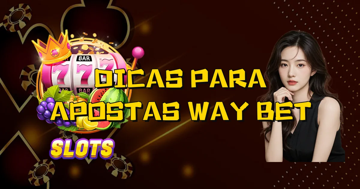 Dicas Para Apostas Way Bet Oficial