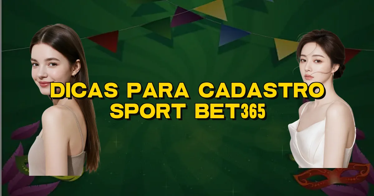 Dicas Para Cadastro Sport Bet365 Oficial