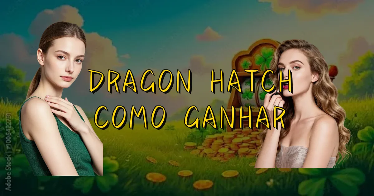 Dragon Hatch Como Ganhar Oficial