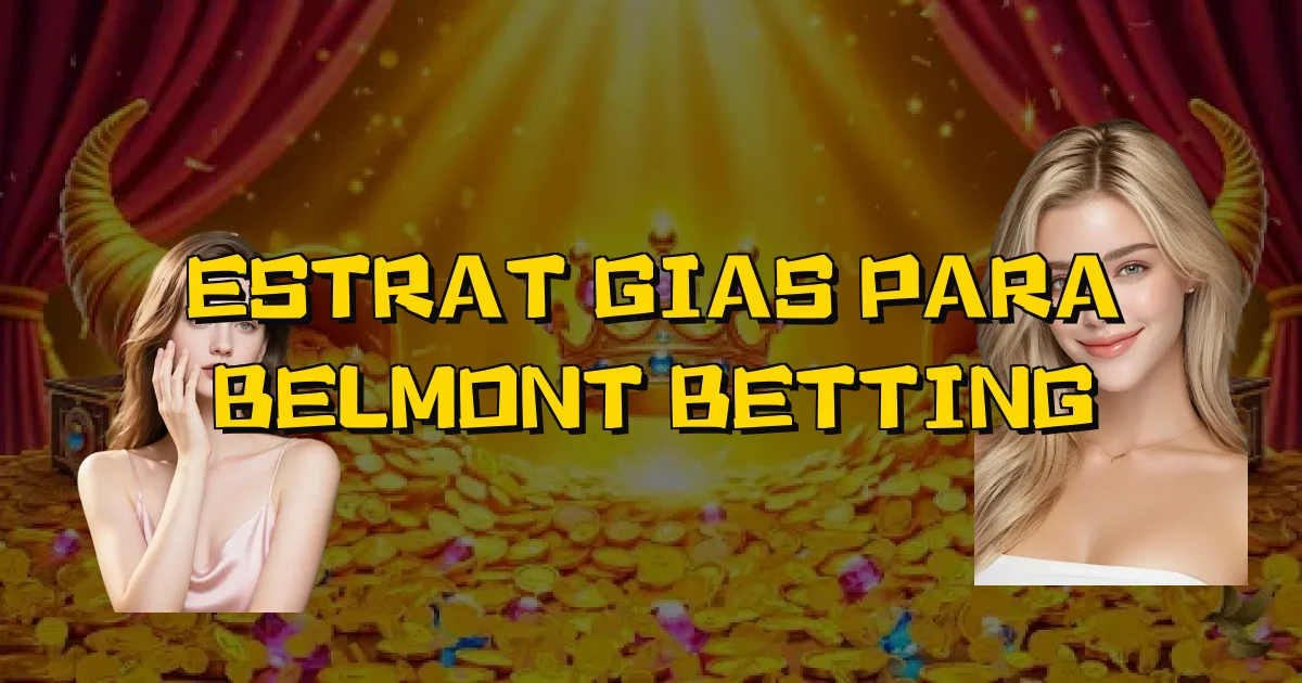 Estratégias Para Belmont Betting Oficial