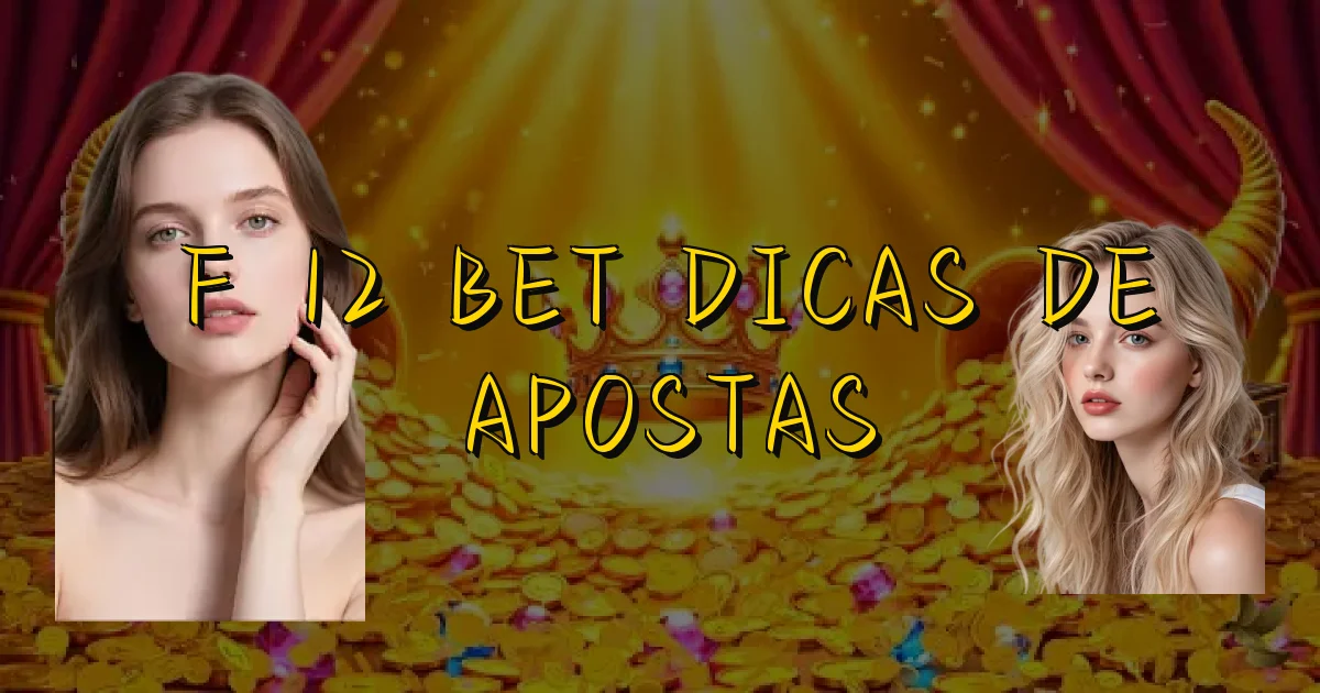 F 12 Bet Dicas De Apostas Oficial