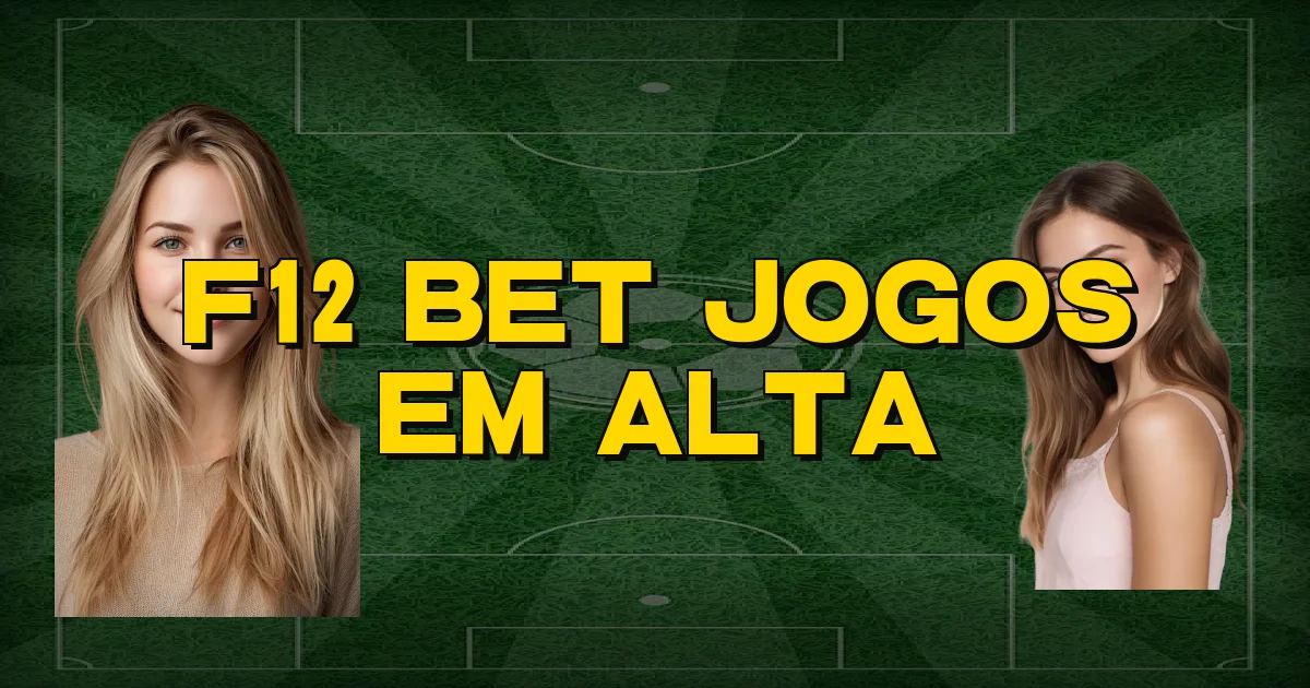 F12 Bet Jogos Em Alta Oficial