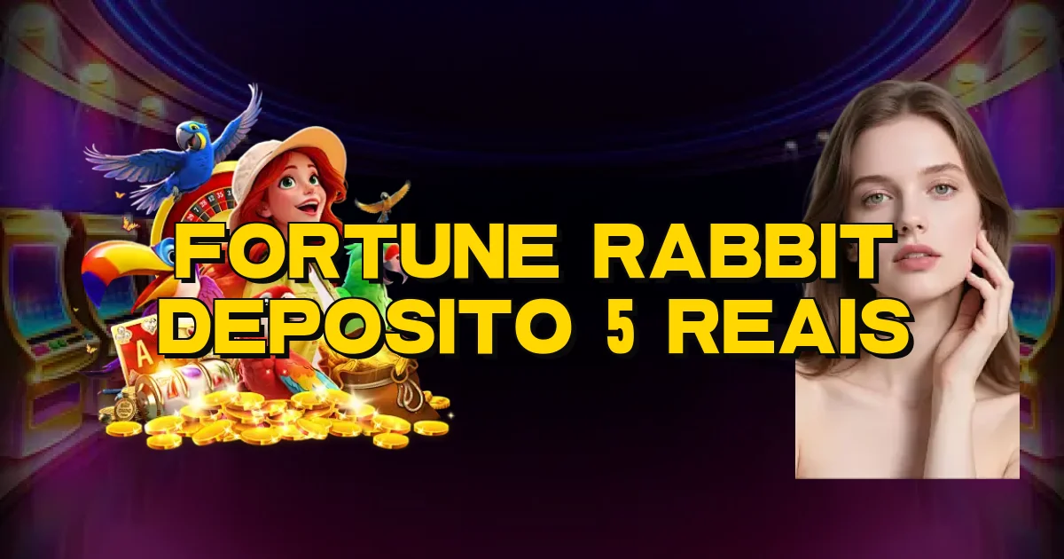 Fortune Rabbit Deposito 5 Reais Oficial