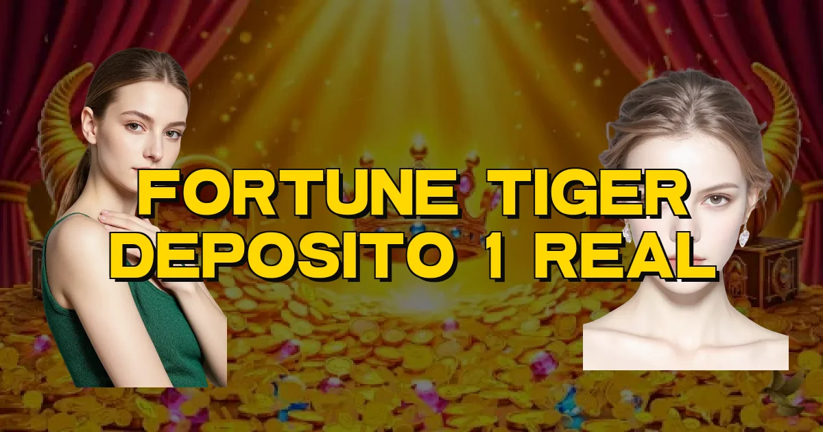 Fortune Tiger Deposito 1 Real Oficial