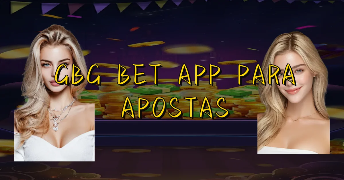 Gbg Bet App Para Apostas Oficial