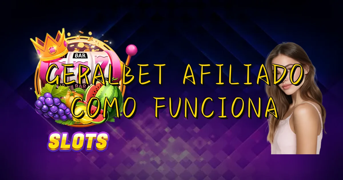 Geralbet Afiliado Como Funciona Oficial