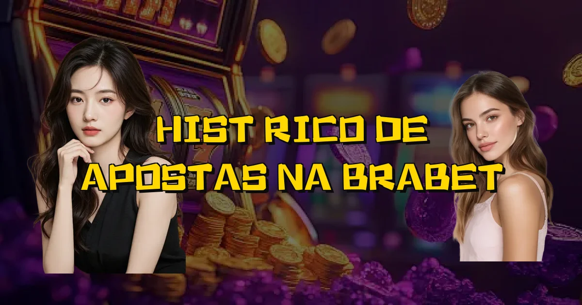 Histórico De Apostas Na Brabet Oficial