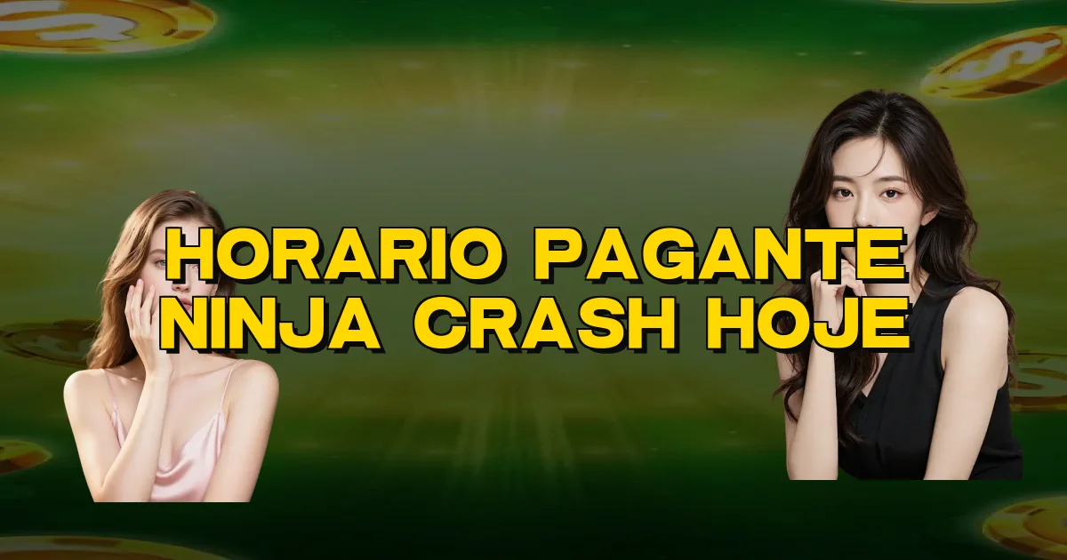 Horario Pagante Ninja Crash Hoje Oficial