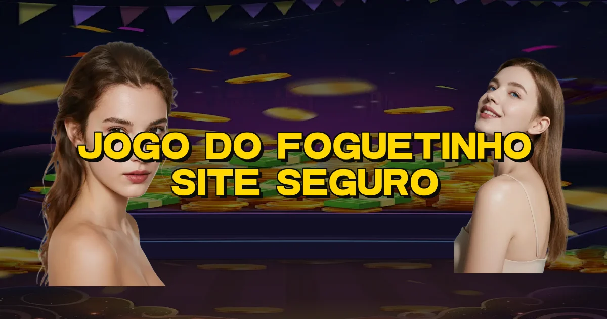 Jogo Do Foguetinho Site Seguro Oficial
