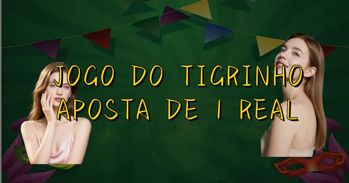 Jogo Do Tigrinho Aposta De 1 Real Oficial
