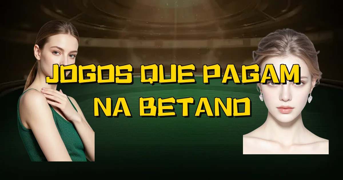 Jogos Que Pagam Na Betano Oficial