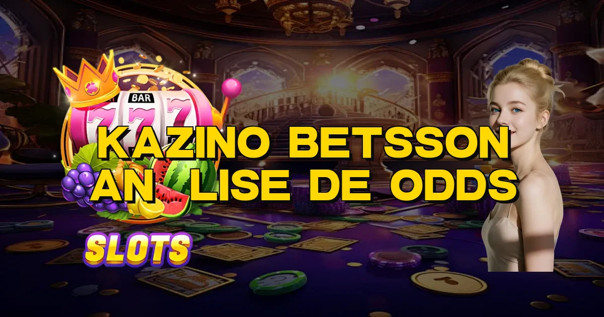 Kazino Betsson Análise De Odds Oficial