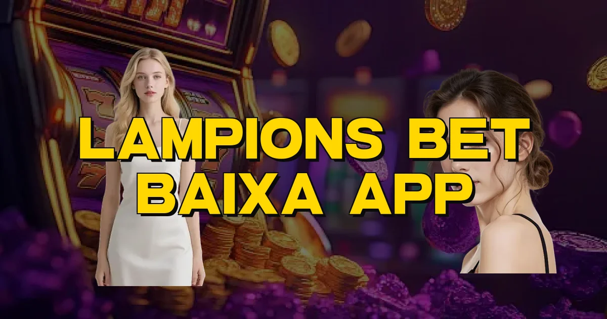 Lampions Bet Baixa App Oficial