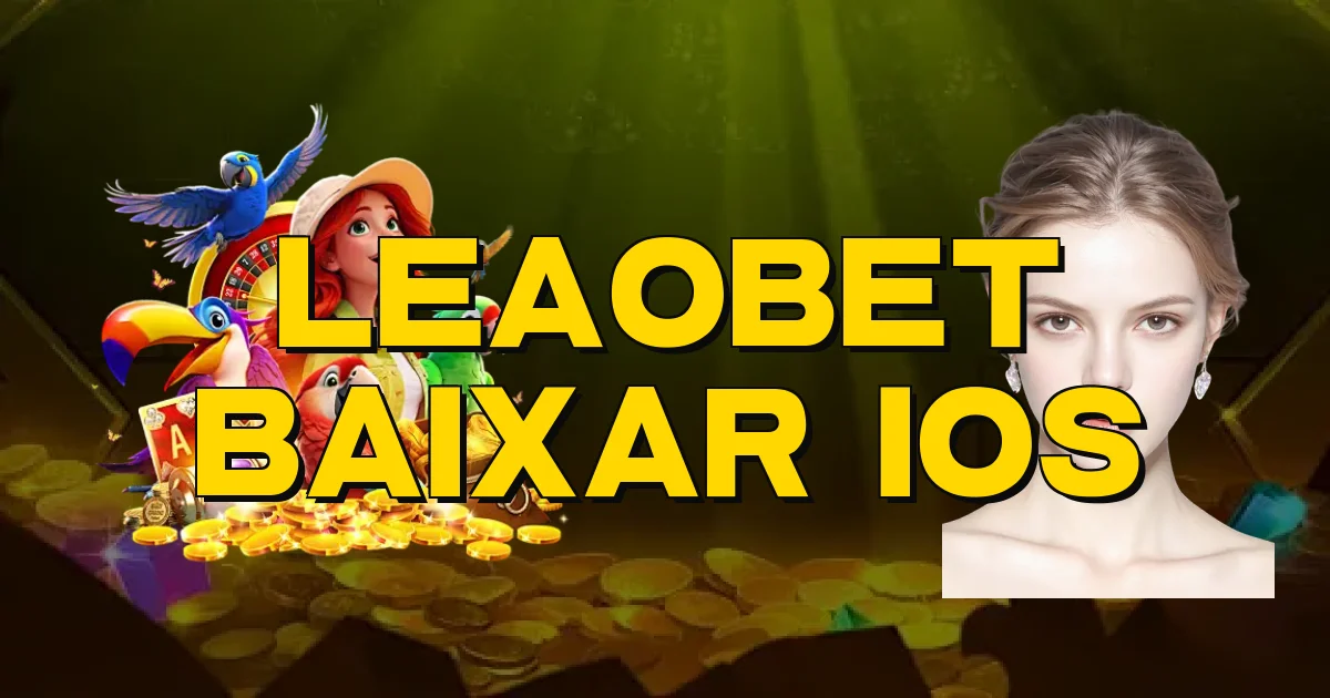 Leaobet Baixar Ios Oficial