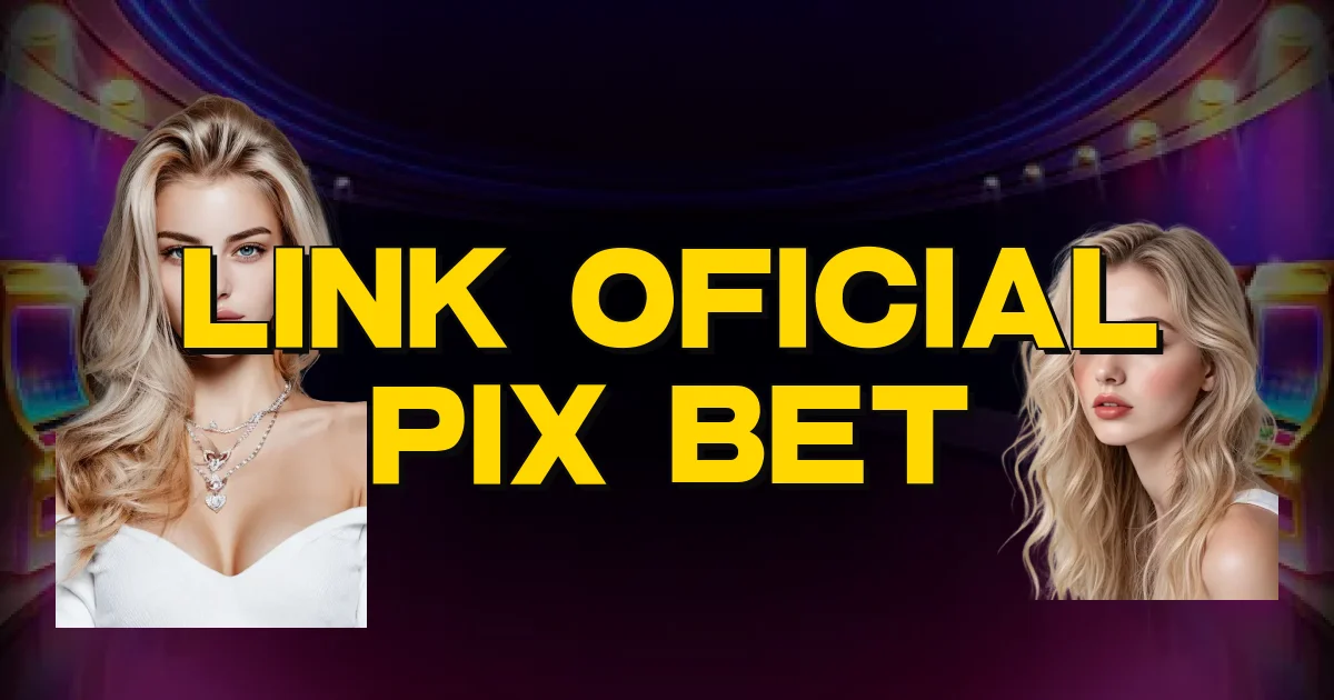 Link Oficial Pix Bet Oficial
