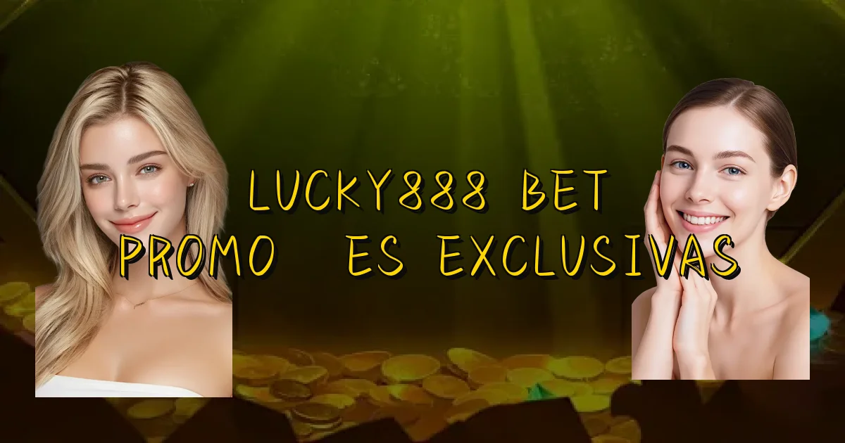 Lucky888 Bet Promoções Exclusivas Oficial