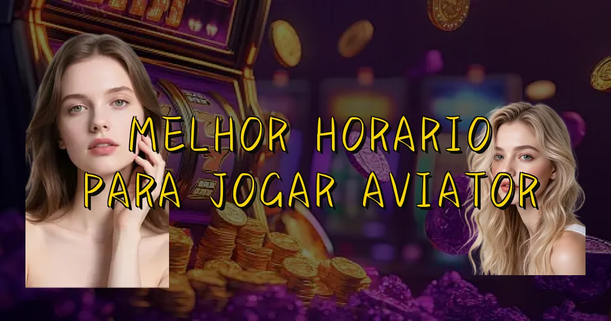 Melhor Horario Para Jogar Aviator Oficial