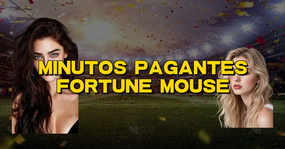 Minutos Pagantes Fortune Mouse Oficial