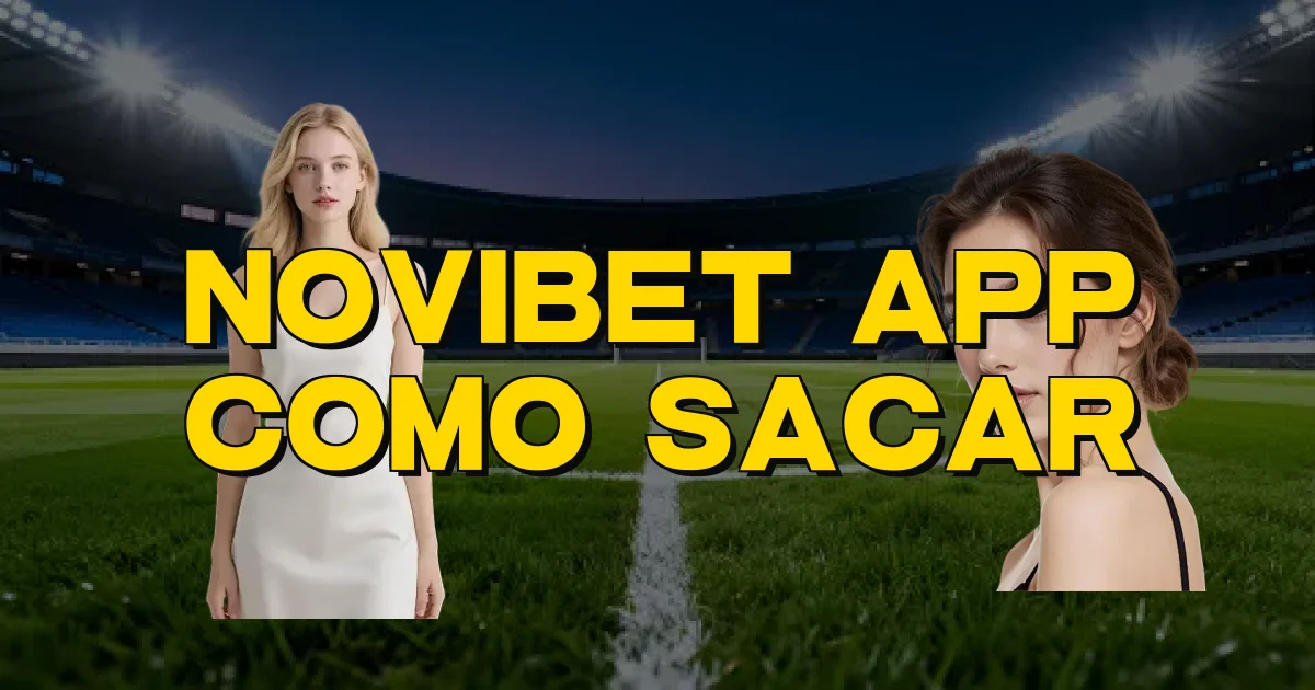 Novibet App Como Sacar Oficial