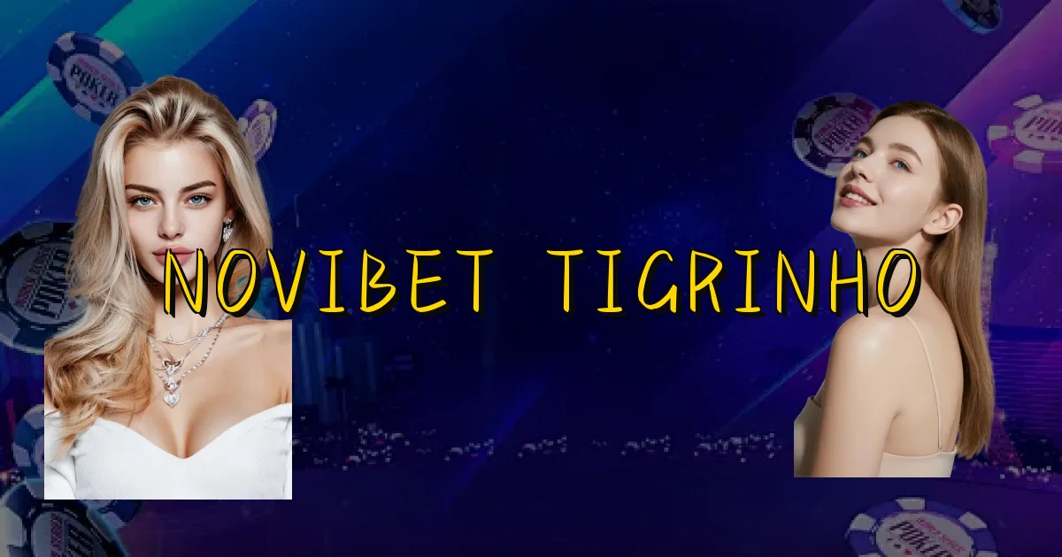 Novibet Tigrinho Oficial