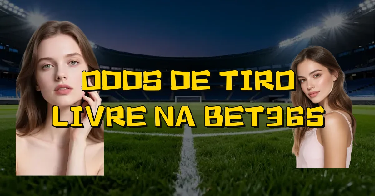 Odds De Tiro Livre Na Bet365 Oficial