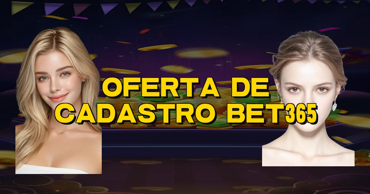Oferta De Cadastro Bet365 Oficial