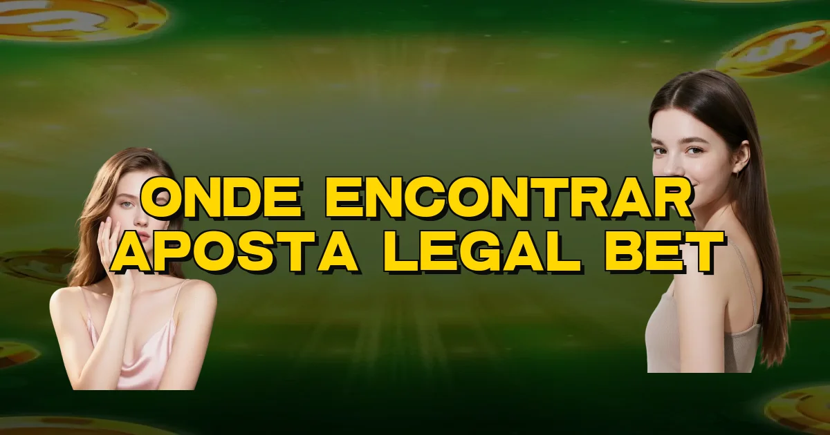 Onde Encontrar Aposta Legal Bet Oficial