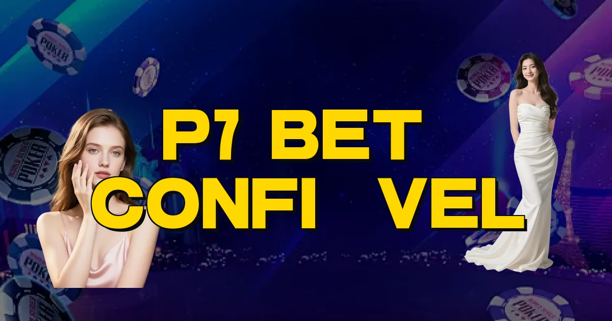 P7 Bet É Confiável Oficial