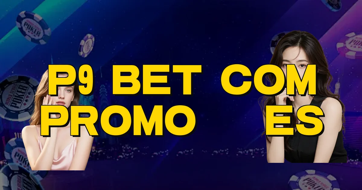 P9 Bet Com Promoções Oficial