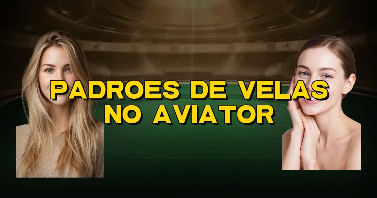 Padroes De Velas No Aviator Oficial