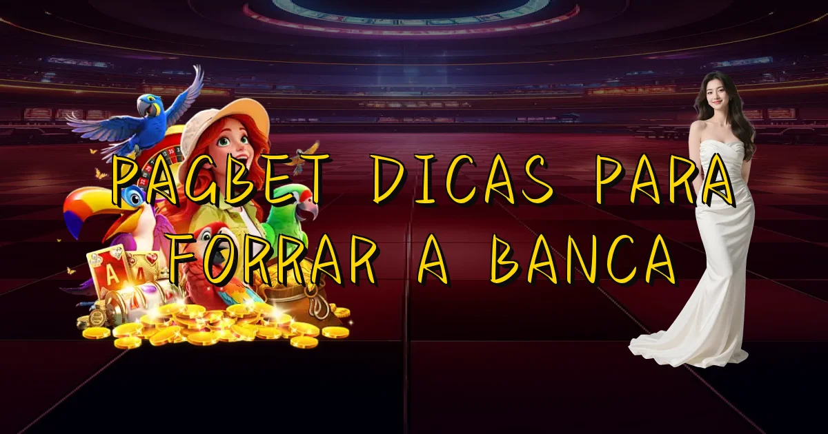 Pagbet Dicas Para Forrar A Banca Oficial