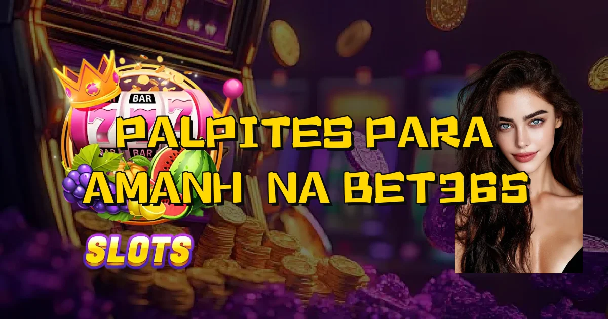 Palpites Para Amanhã Na Bet365 Oficial