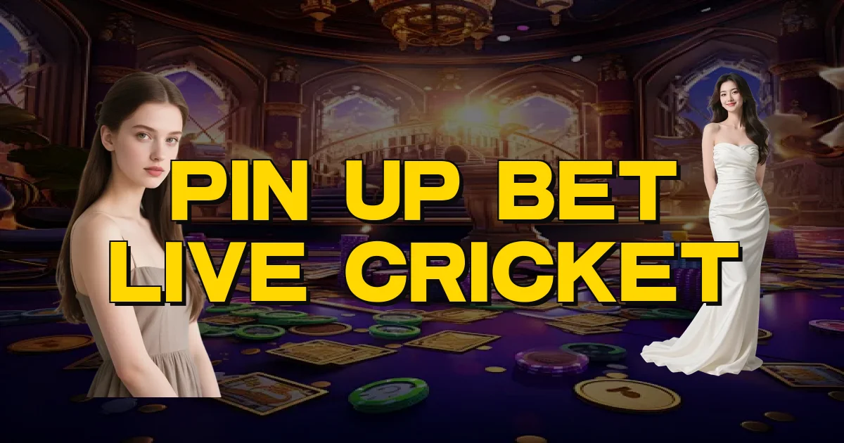 Pin Up Bet Live Cricket Oficial