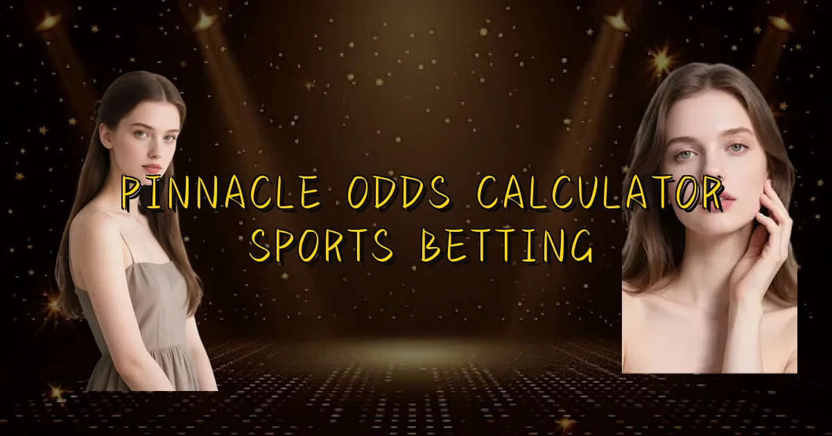 Pinnacle Odds Calculator Sports Betting Oficial