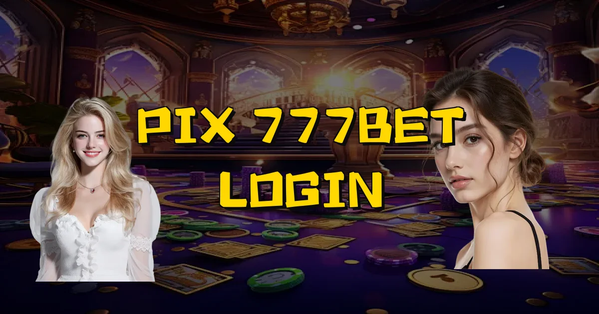 Pix 777Bet Login Oficial