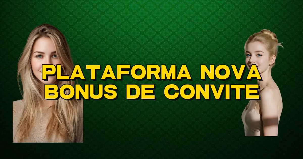 Plataforma Nova Bonus De Convite Oficial