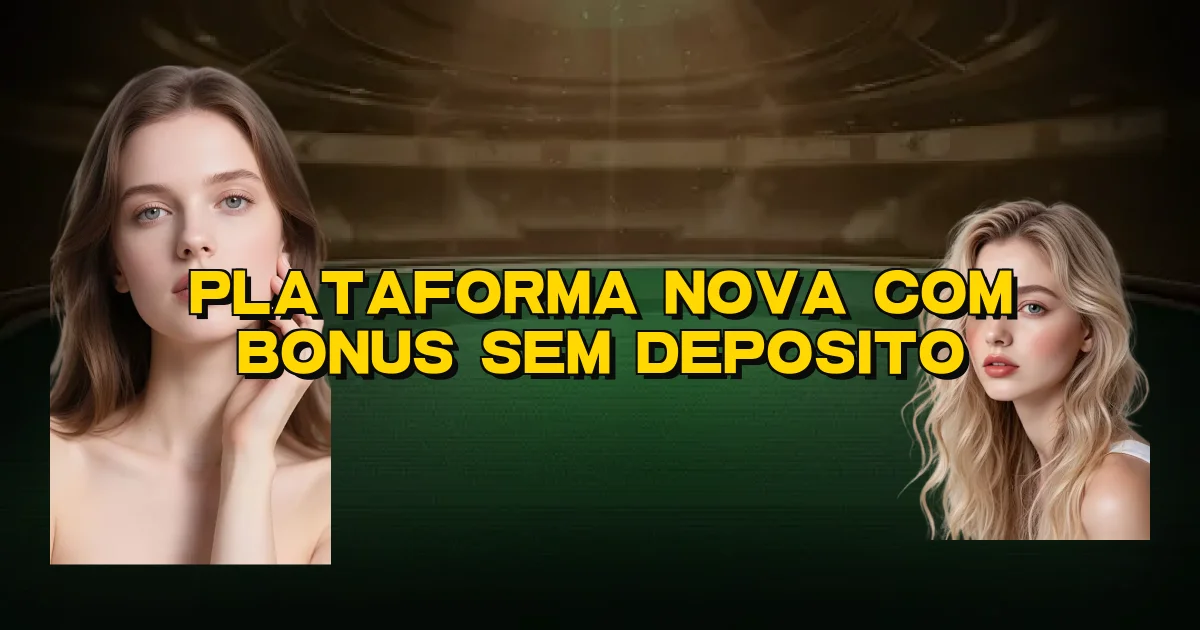 Plataforma Nova Com Bonus Sem Deposito Oficial