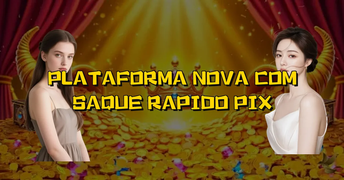 Plataforma Nova Com Saque Rapido Pix Oficial