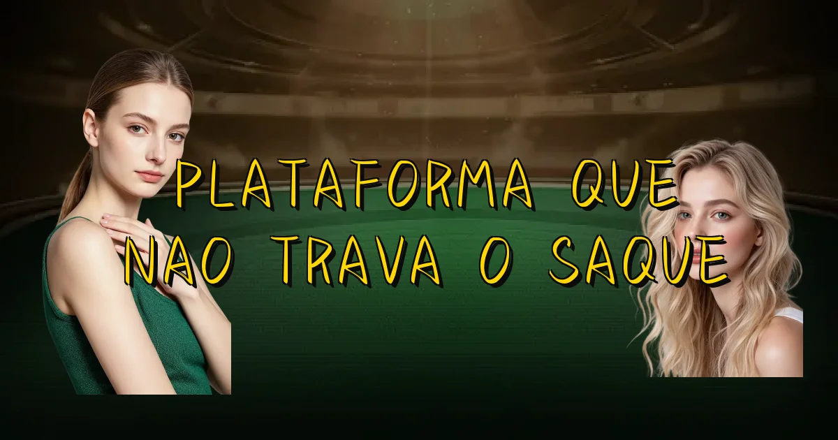 Plataforma Que Nao Trava O Saque Oficial