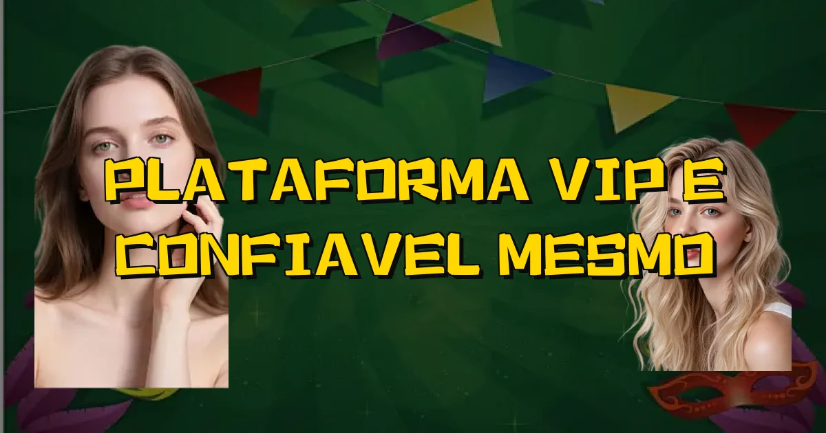 Plataforma Vip E Confiavel Mesmo Oficial