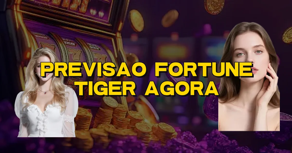 Previsao Fortune Tiger Agora Oficial