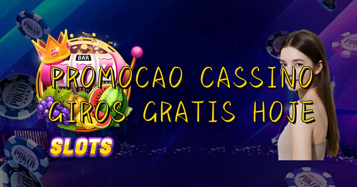 Promocao Cassino Giros Gratis Hoje Oficial